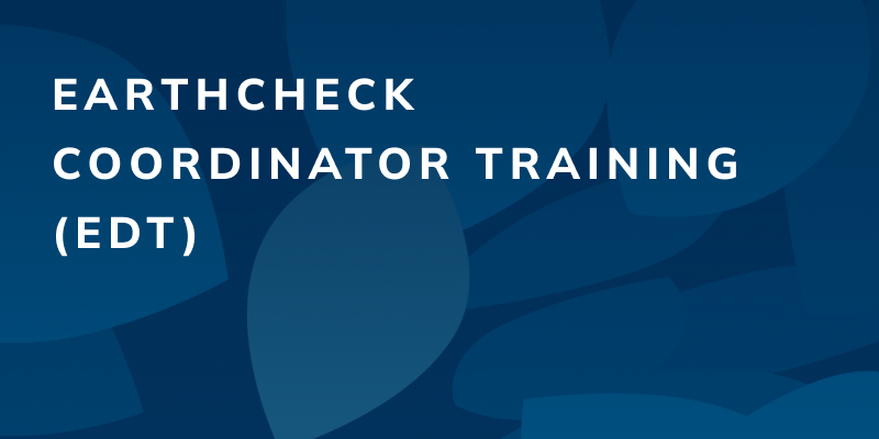 EC-AM0626: EarthCheck Coordinator Training (EDT) [English]